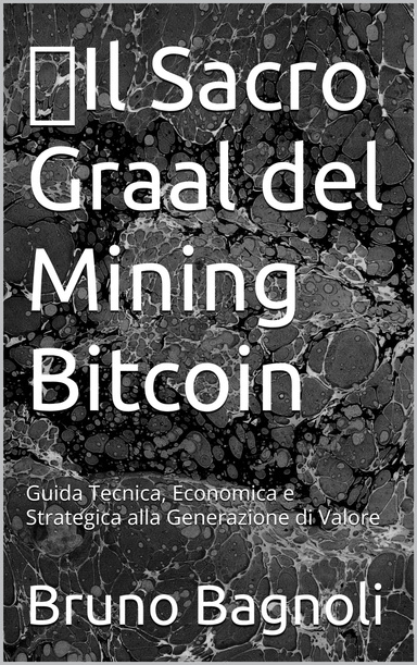 ⛏️ Il Sacro Graal del Mining -  Bitcoin Mining Bitcoin (PoW)