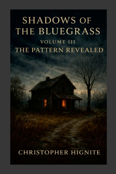 SHADOWS OF THE BLUEGRASS VOLUME III: THE PATTERN REVEALED