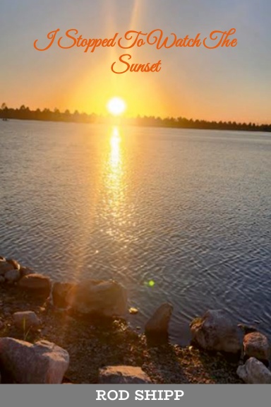 I Stopped To Watch the Sunset
