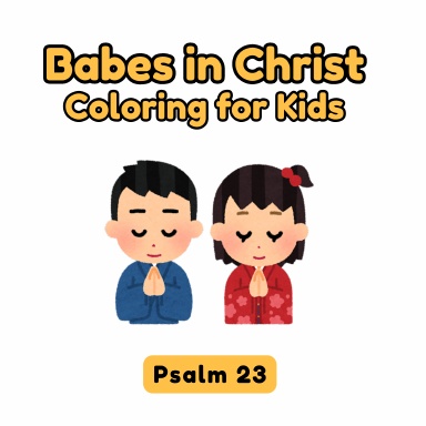 BABES IN CHRSIT PSALM 23