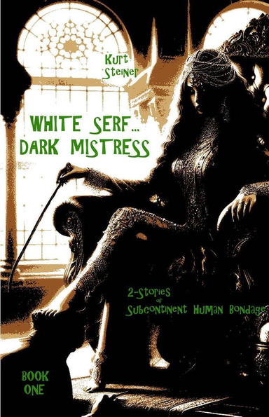 White Serf... Dark Mistress - Book One