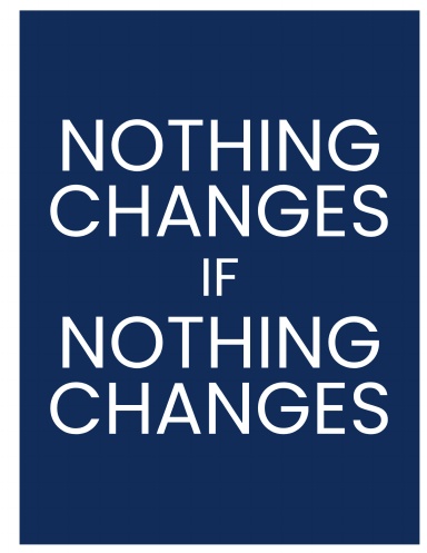 Nothing Changes If Nothing Changes