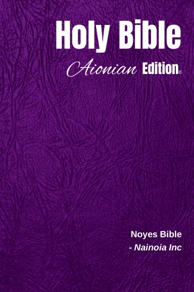 Holy Bible Aionian Edition: Noyes Bible