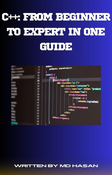 C++: From Beginner to Expert in One Guide