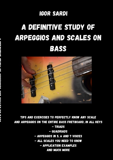 A definitive study of arpeggios and scales on bass