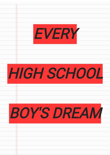 Every High School Boy's Dream
