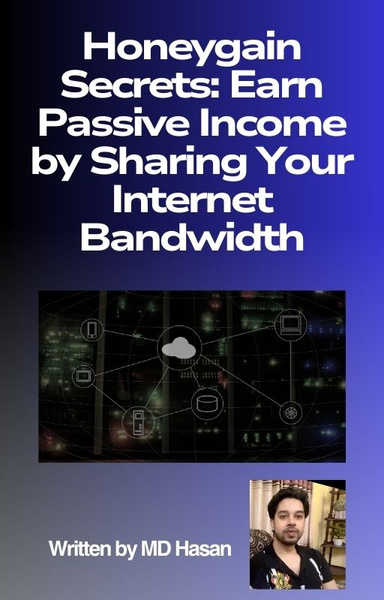 Honeygain Secrets: Earn Passive Income by Sharing Your Internet Bandwidth