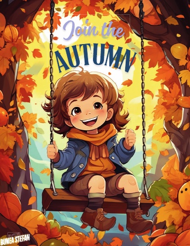 Join The Autumn: A Relaxing Coloring Book for Adults and Teens Featuring Charming Fall Designs and Cozy Autumn Scenes for Stress Relief (Autumn Bliss Coloring)