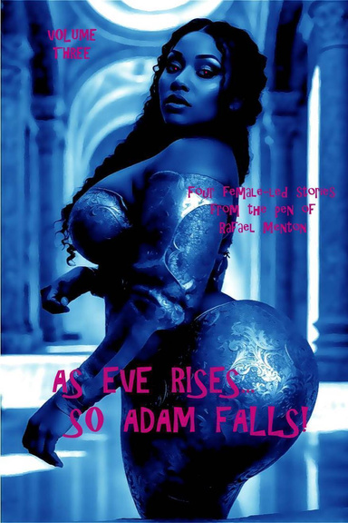 As Eve Rises... So Adam Falls! - Volume Three