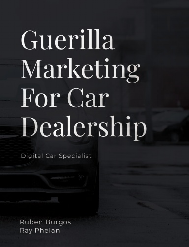 Guerilla Marketing For Dealerships by Ruben Burgos and Ray Phelan — book cover