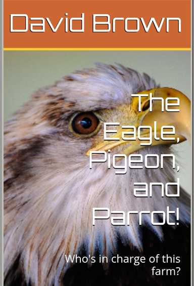 The Eagle, Pigeon, and Parrot!