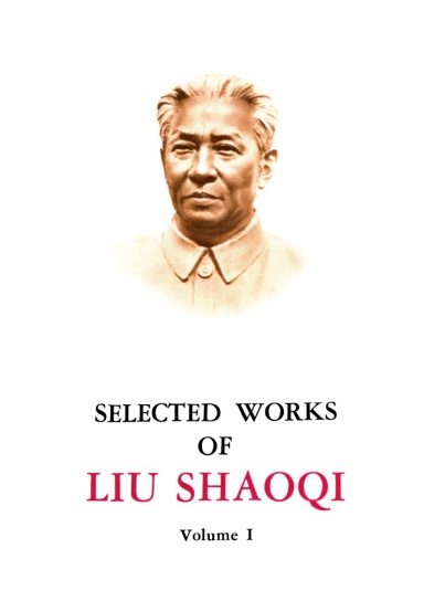 Selected Works of Liu Shaoqi: Volume 1