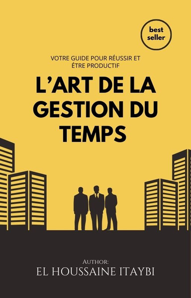 L’ART DE LA GESTION DU TEMPS