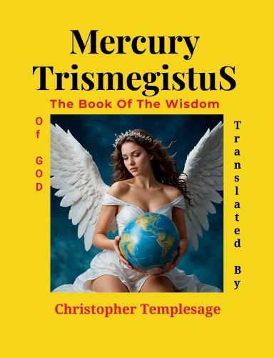 Mercury Trismegistus The Book Of  The Wisdom Of God [HC]