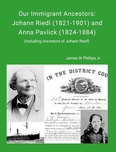 Our Immigrant Ancestors: Johann Riedl and Anna Pavlick