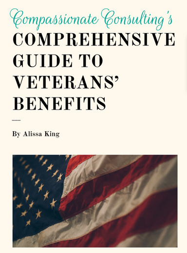 Compassionate Consulting's Comprehensive Guide to Veterans' Benefits