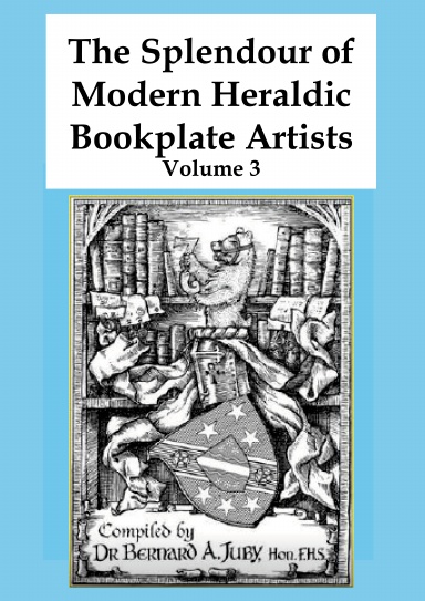 The Splendour of Modern Heraldic Bookplate Artists Volume 3