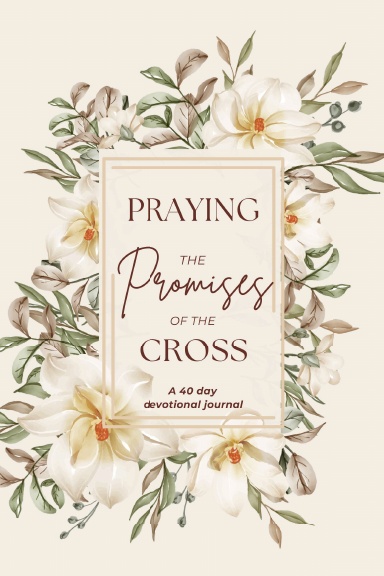 Praying the Promises of the Cross
