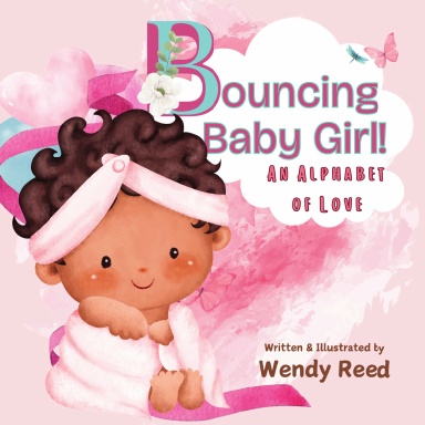 Bouncing Baby Girl! An Alphabet of Love