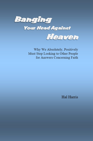 Banging Your Head Against Heaven