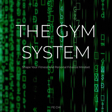 The Gym System: Shape Your Fitness and Personal Finance Mindset