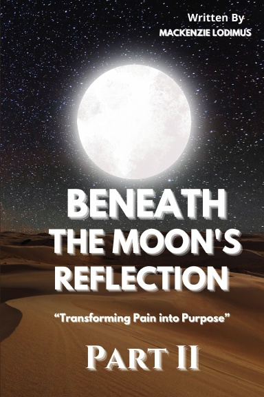 "Beneath the Moon’s Reflection Part II"