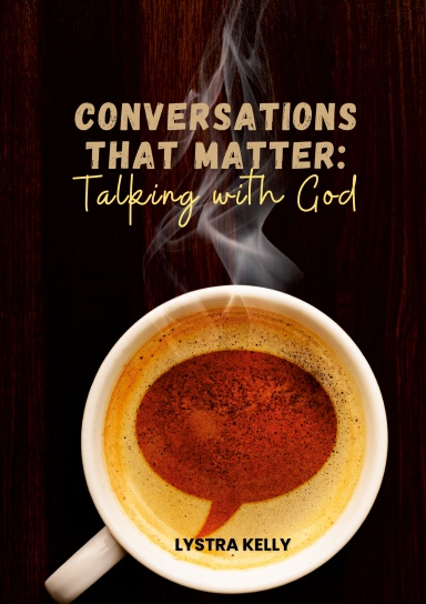 Conversations That Matter: Talking With God