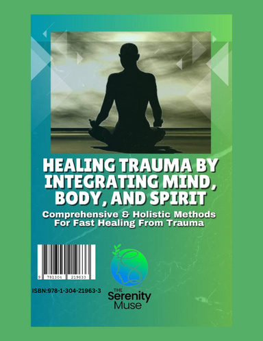 Healing Trauma by Integrating Mind, Body, and Spirit