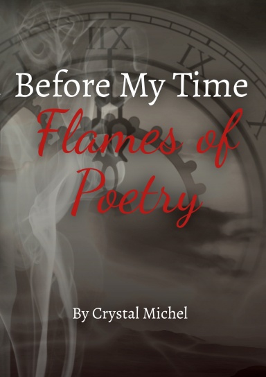 BEFORE MY TIME FLAMES OF POETRY