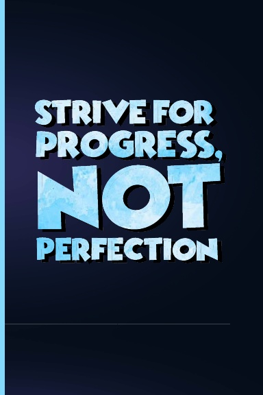 Strive for Progress Not For Perfection Notebook 120 college ruled pages