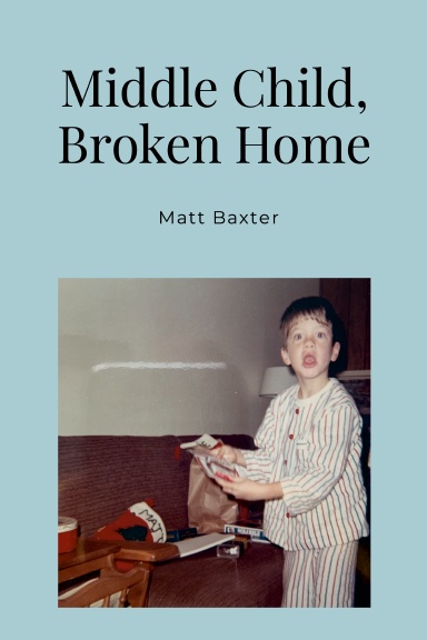 Middle Child, Broken Home