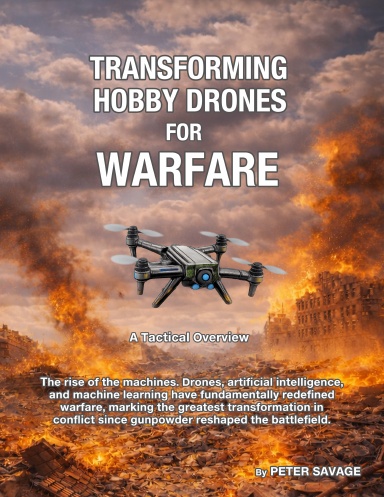 Transforming Hobby Drones in Warfare. A Tactical Overview.