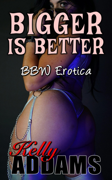 Bigger is Better
