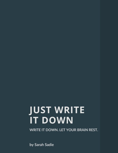 Just Write It Down