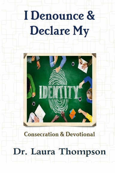 I Denounce & Declare My Identity