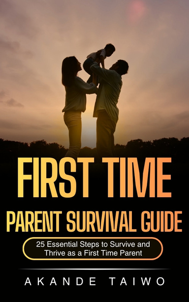 FIRST PARENT SURVIVAL GUIDE