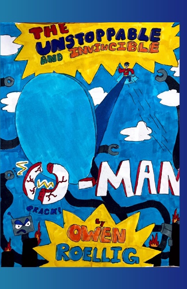 The Unstoppable and Invincible O-Man