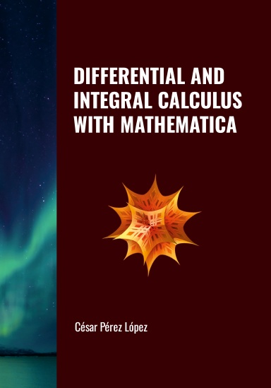 DIFFERENTIAL AND INTEGRAL CALCULUS WITH MATHEMATICA