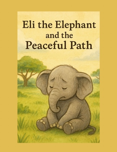 Eli the Elephant and the Peaceful Path
