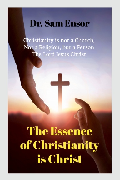 The Essence of Christianity is Christ