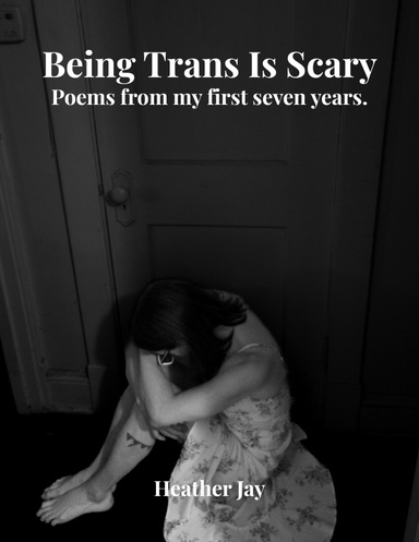 Being Trans Is Scary