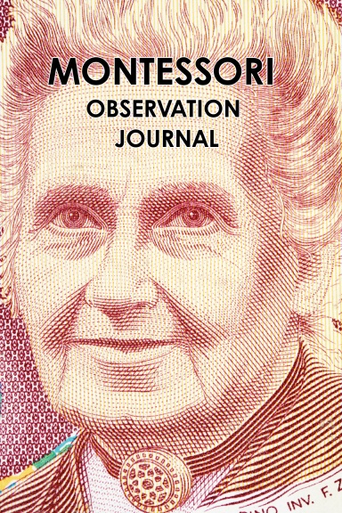 MONTESSORI  OBSERVATION  JOURNAL