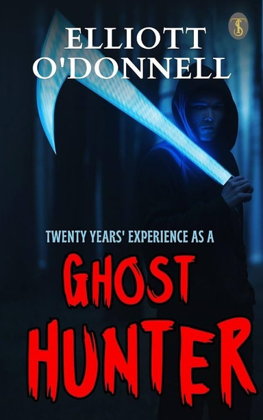 Twenty Years’ Experience as a Ghost Hunter