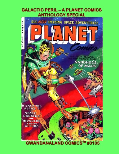 Galactic Peril -- A Planet Comics Anthology Special