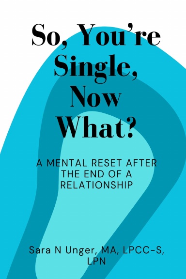 So, You're Single, Now What?