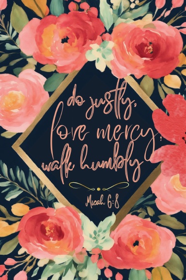 Micah 6:8 Christian Journal - Walk Justly, Love Mercy, Walk Humbly