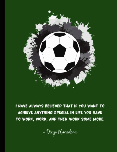 Soccer Notebook (Work, work, then work some more)