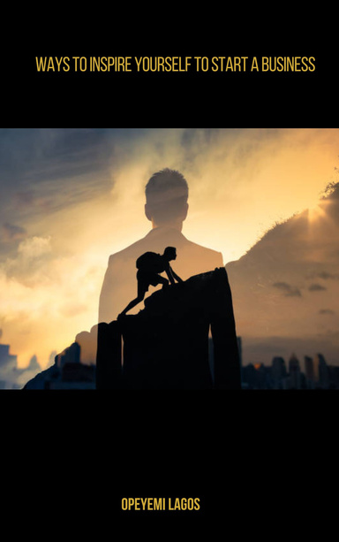 Ways to inspire yourself to start a business