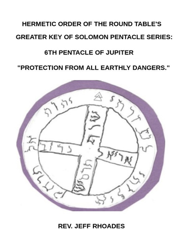 Greater Key of Solomon Series: 6th Pentacle of Jupiter by Rev. Jeff Rhoades