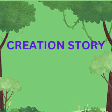CREATION STORY